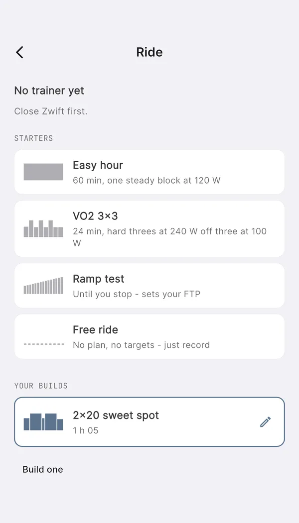 The app's Ride screen: four starters - Easy hour, VO2 3×3, Ramp test and Free ride - and a saved 2×20 sweet spot under Your builds.